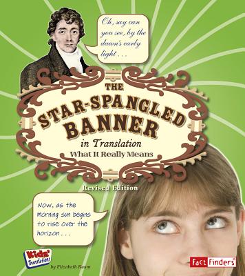 The Star Spangled Banner in Translation: What It Really Means (Kids' Translations)