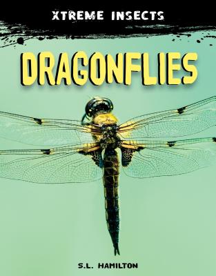 Dragonflies (Xtreme Insects)