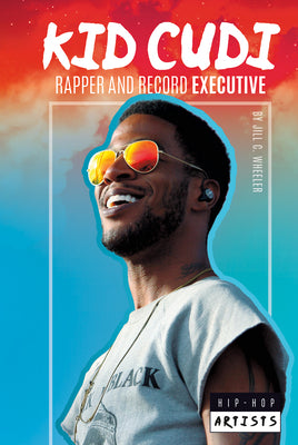 Kid Cudi: Rapper and Record Executive: Rapper and Record Executive (Hip-Hop Artists Set 3)