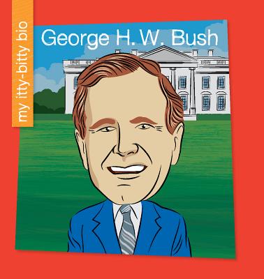 George H. W. Bush: The American Presidents Series: The 41st President, 1989-1993