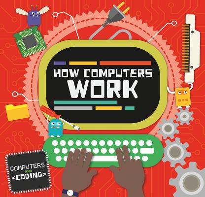 How Computers Work: The Evolution of Technology, 10th Edition