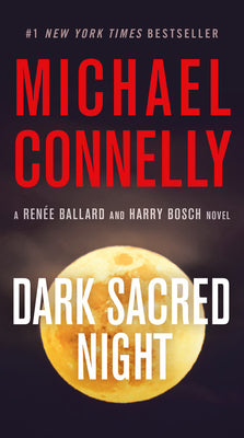 Dark Sacred Night (A Rene Ballard and Harry Bosch Novel, 21)