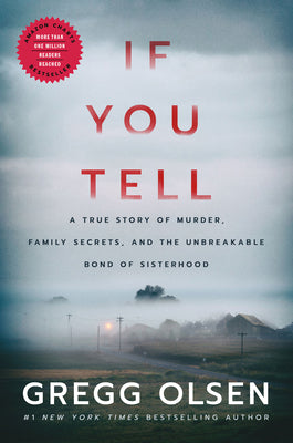 If You Tell: A True Story of Murder, Family Secrets, and the Unbreakable Bond of Sisterhood