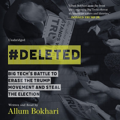 #DELETED: Big Tech's Battle to Erase the Trump Movement and Steal the Election