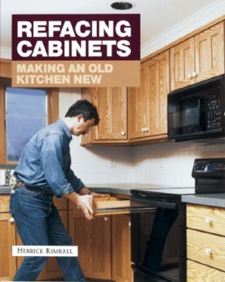 Refacing Cabinets: Making an Old Kitchen New (Fine Homebuilding)