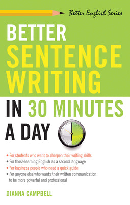 Better Sentence Writing in 30 Minutes a Day (Better English series)