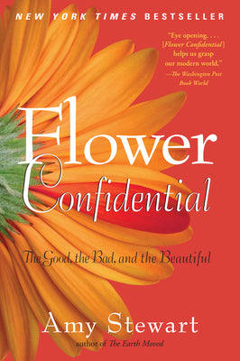 Flower Confidential: The Good, the Bad, and the Beautiful