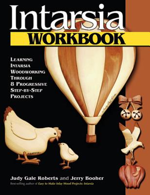 Intarsia Workbook: Learning Intarsia Woodworking Through 8 Progressive Step-by-Step Projects (Fox Chapel Publishing)