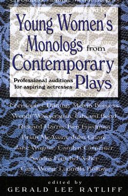 Young Women's Monologs From Contemporary Plays: Professional Auditions For Aspiring Actresses