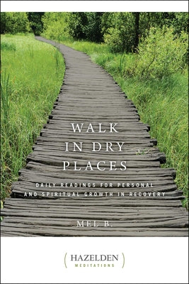 Walk in Dry Places (Hazelden Meditations)