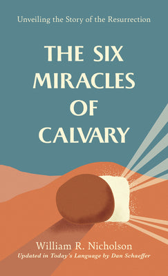 The Six Miracles of Calvary: Unveiling the Story of Easter