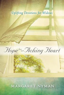 Hope for an Aching Heart: Uplifting Devotions for Widows