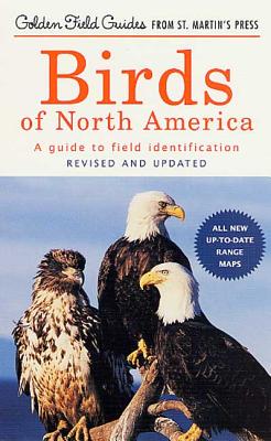 Birds of North America: A Guide To Field Identification (Golden Field Guide from St. Martin's Press)