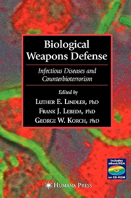 Biological Weapons Defense: Infectious Disease and Counterbioterrorism