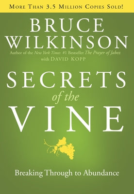 Secrets of the Vine: Breaking Through to Abundance (Breakthrough Series)