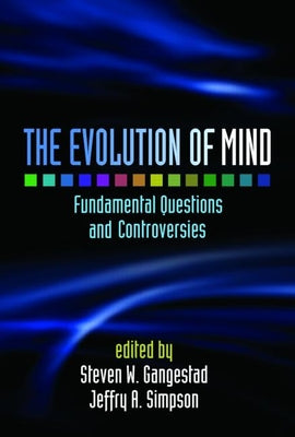 The Evolution of Mind: Fundamental Questions and Controversies