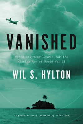 Vanished: The Sixty-Year Search for the Missing Men of World War II