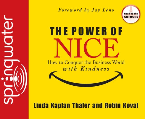 The Power of Nice: How to Conquer the Business World With Kindness