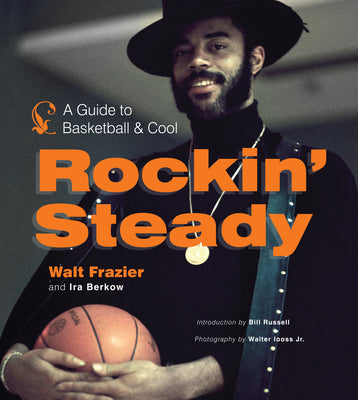 Rockin' Steady: A Guide to Basketball & Cool