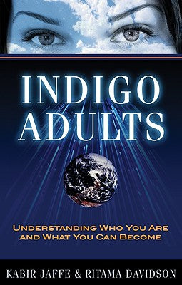 Indigo Adults: Understanding Who You Are and What You Can Become