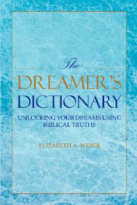 The Dreamer's Dictionary : Understand the Deeper Meanings of Your Dreams