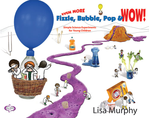 Even More Fizzle, Bubble, Pop & Wow!: Simple Science Experiments for Young Children