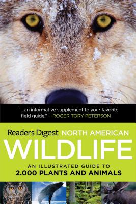 North American Wildlife: An Illustrated Guide to 2,000 Plants and Animals (Reader's Digest)