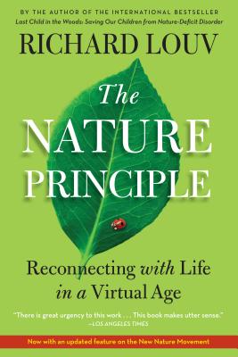 The Nature Principle: Reconnecting with Life in a Virtual Age