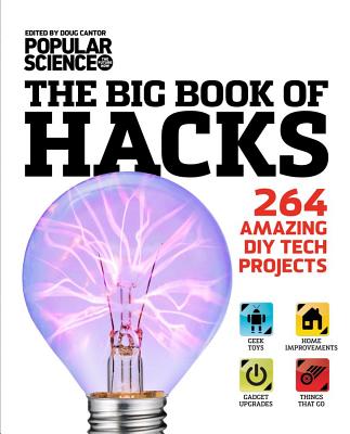 The Big Book of Hacks: 264 Amazing DIY Tech Projects