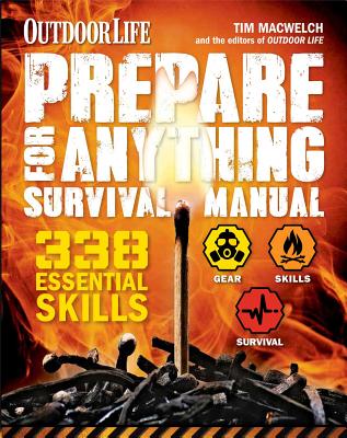 Prepare for Anything (Outdoor Life): 338 Essential Skills