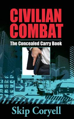 Civilian Combat The Concealed Carry Book