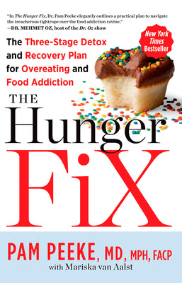 The Hunger Fix: The Three-Stage Detox and Recovery Plan for Overeating and Food Addiction