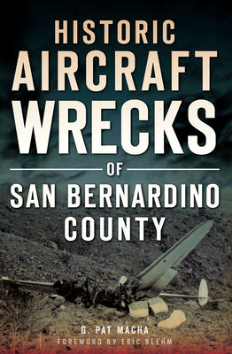 Historic Aircraft Wrecks of San Bernardino County (Disaster)