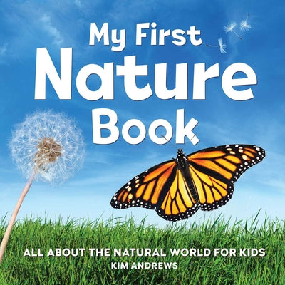 My First Nature Book: All About the Natural World for Kids (My First Book of)