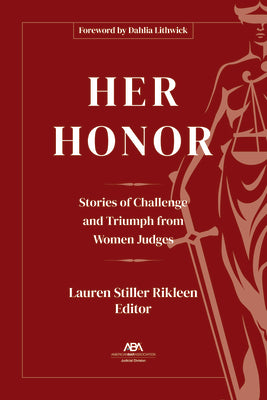 Her Honor: My Life on the Bench...What Works, What's Broken, and How to Change It