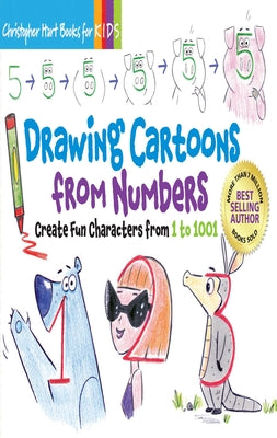 Drawing Cartoons from Numbers: Create Fun Characters from 1 to 1001 (Volume 4) (Christopher Hart Books for Kids)