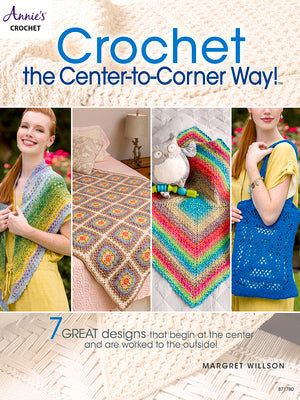 Crochet the Center-to-Corner Way! (Annie's Crochet)