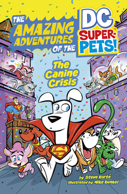 The Canine Crisis (Amazing Adventures of the Dc Super-pets) (The Amazing Adventures of the DC Super-Pets!)