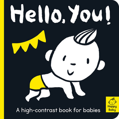 Hello You!: A high-contrast book for babies (Happy Baby)