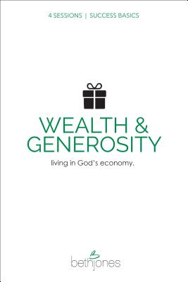 Success Basics on Wealth and Generosity: Living in God's Economy