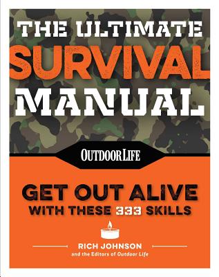 The Ultimate Survival Manual (Paperback Edition): Modern Day Survival | Avoid Diseases | Quarantine Tips (Outdoor Life)