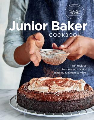 The Junior Baker Cookbook: Fun Recipes for Delicious Cakes, Cookies, Cupcakes & More (Williams Sonoma)