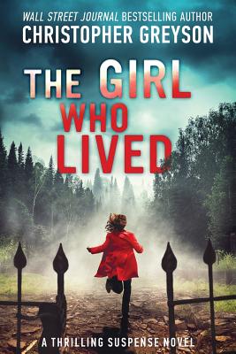 The Girl Who Lived: A Thrilling Suspense Novel