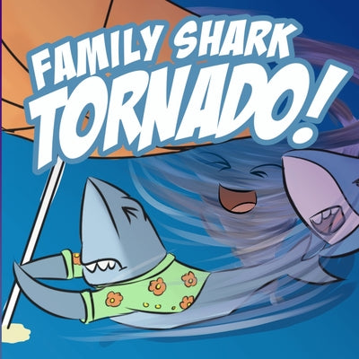 Family Shark Tornado: (as seen on YouTube)