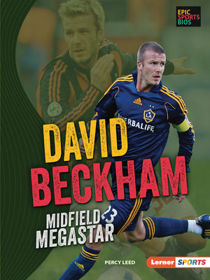 David Beckham: Midfield Megastar (Epic Sports Bios (Lerner  Sports))