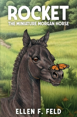 Rocket: The Miniature Morgan Horse (The Miniature Morgan Series, Book One)