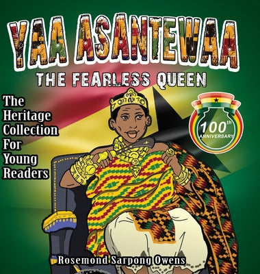 Yaa Asantewaa: The Fearless Queen (The Heritage Collection for Young Readers)