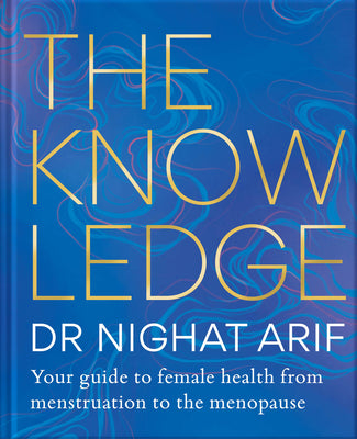 The Knowledge: Your guide to female health  from menstruation to the menopause