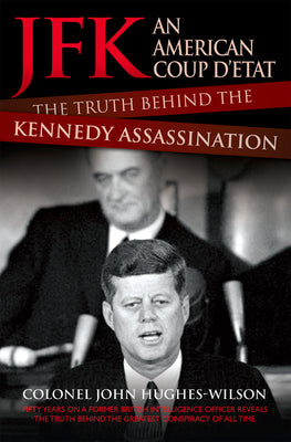 JFK: An American Coup D'etat: The Truth Behind the Kennedy Assassination