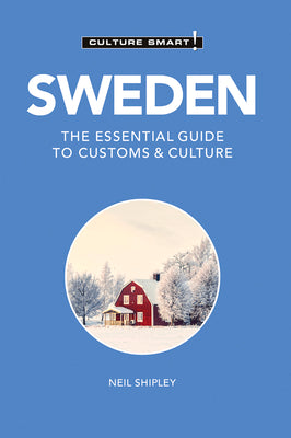 Sweden - Culture Smart!: The Essential Guide to Customs & Culture